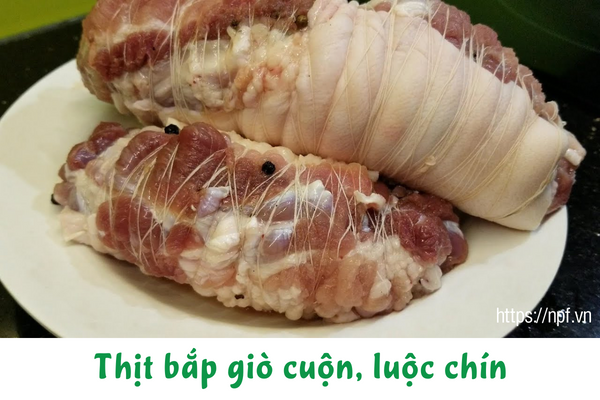 Thịt bắp giò cuộn, luộc chín