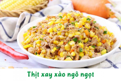 Thịt xay xào ngô ngọt